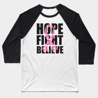 HOPE FIGHT BELIEVE Baseball T-Shirt